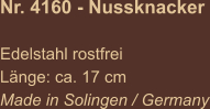 Nr. 4160 - Nussknacker  Edelstahl rostfrei Länge: ca. 17 cm Made in Solingen / Germany